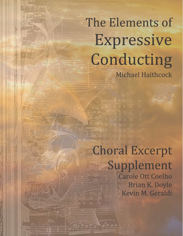 Choral Excerpt Supplement to the Elements of Expressive Conducting