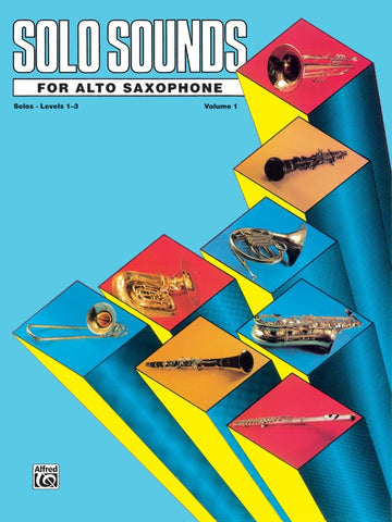 Solo Sounds for Alto Saxophone, Volume 1, Levels 1-3