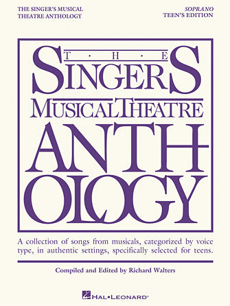 The Singer's Musical Theatre Anthology Soprano Teen's Edition