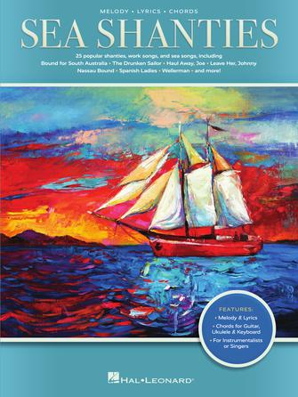 Sea Shanties 25 Popular Shanties, Work Songs & Sea Songs