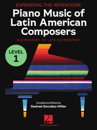 Expanding the Repertoire: Piano Music of Latin American Composers - Level 1