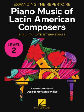 Expanding the Repertoire: Piano Music of Latin American Composers - Level 2