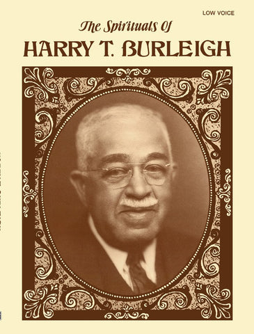 The Spirituals of Harry T. Burleigh for Low Voice