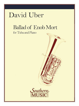 Ballad of Enob Mort for Tuba & Piano - Uber