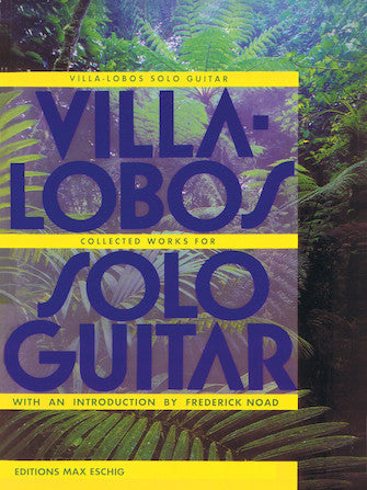 Collected Works for Solo Guitar- Villa-Lobos