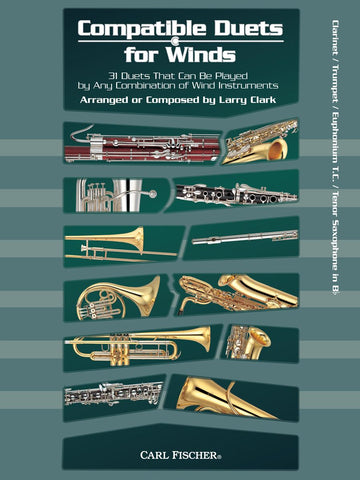 Compatible Duets for Winds: Clarinet, Trumpet, Baritone T.C., Tenor Saxophone