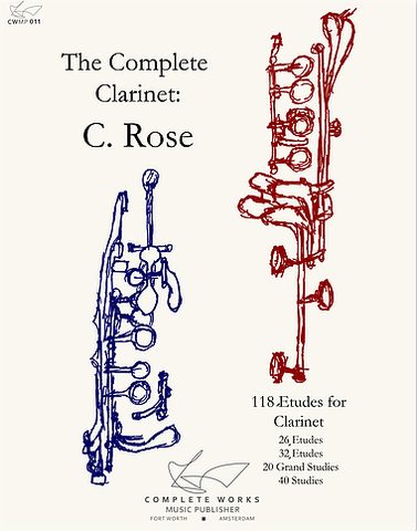 The Complete Clarinet: C. Rose, 118 Études for Clarinet
