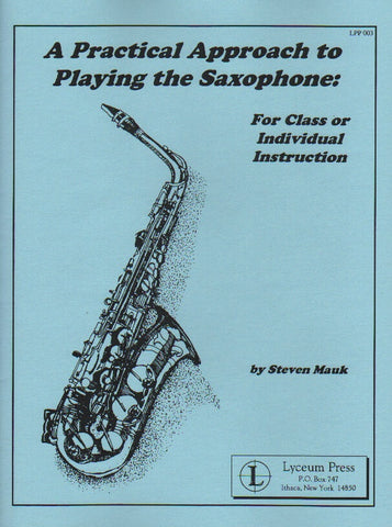 A Practical Approach to Playing the Saxophone by Steven Mauk